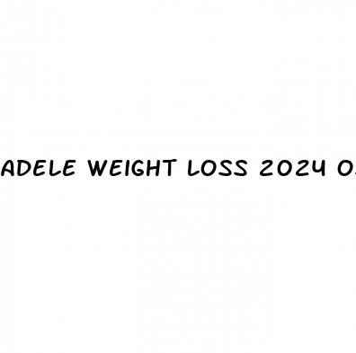 adele weight loss 2024 oscars