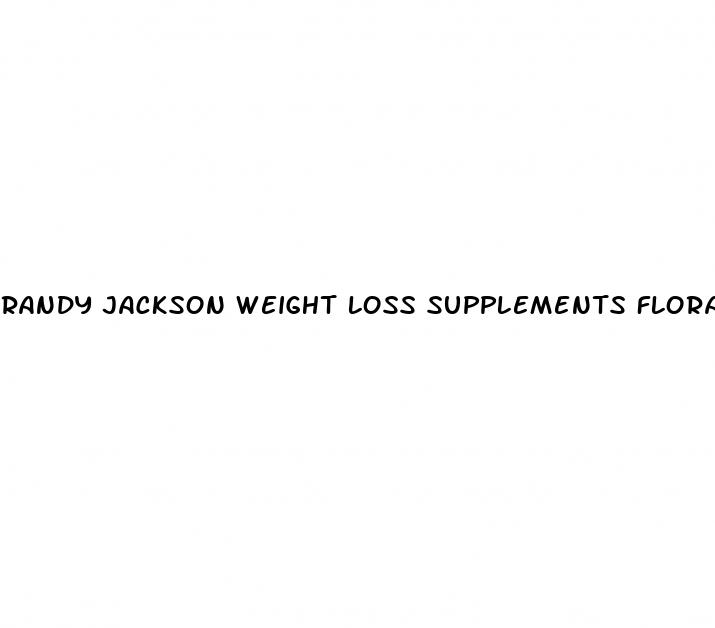 randy jackson weight loss supplements flora