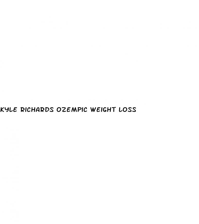 kyle richards ozempic weight loss