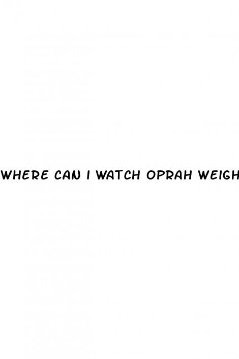 where can i watch oprah weight loss