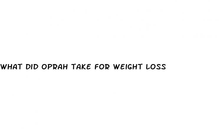 what did oprah take for weight loss