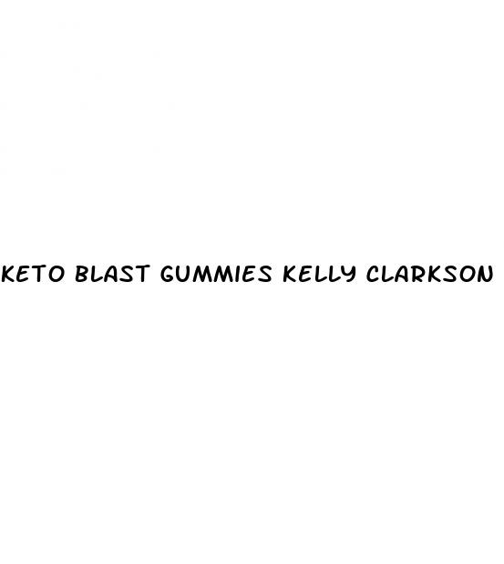 keto blast gummies kelly clarkson