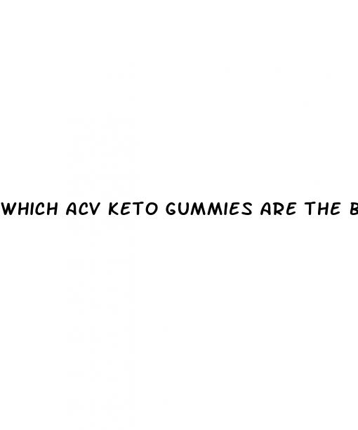 which acv keto gummies are the best
