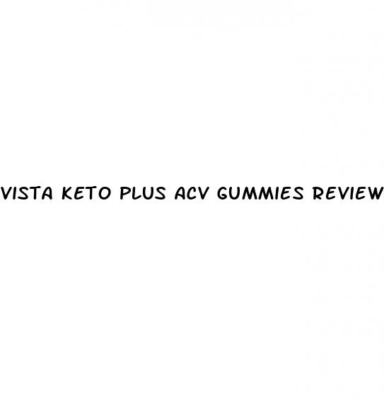 vista keto plus acv gummies reviews