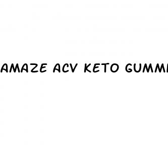 amaze acv keto gummies scam