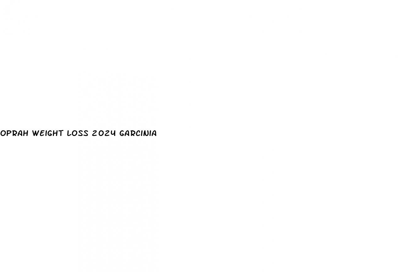 oprah weight loss 2024 garcinia