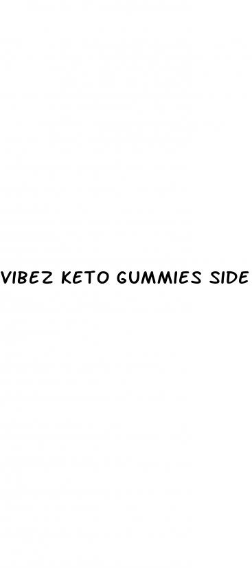 vibez keto gummies side effects