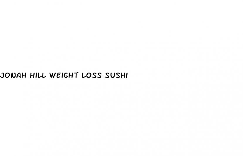 jonah hill weight loss sushi
