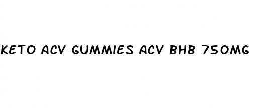 keto acv gummies acv bhb 750mg