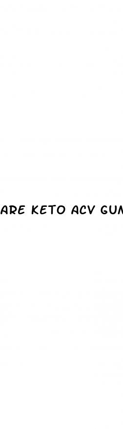 are keto acv gummies good for you