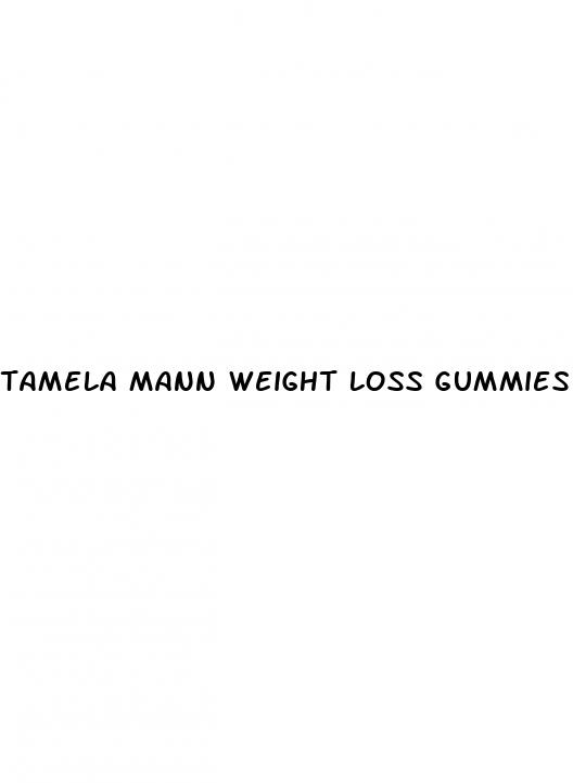 tamela mann weight loss gummies reviews