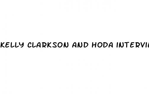 kelly clarkson and hoda interview about weight loss