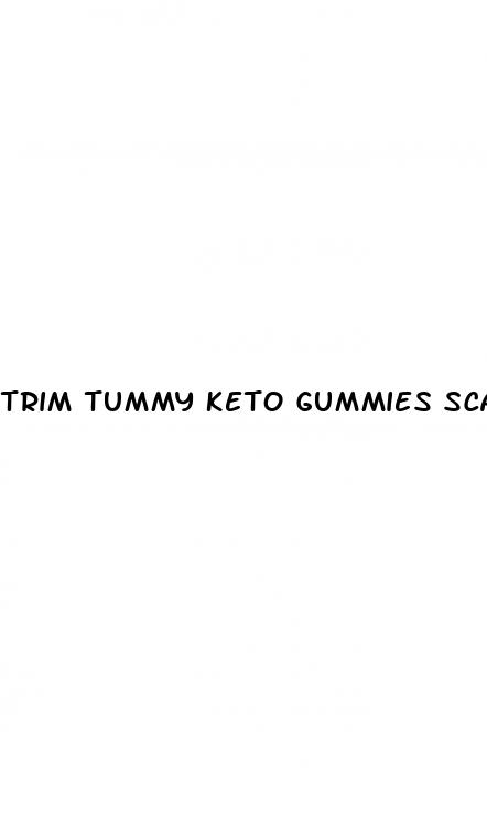 trim tummy keto gummies scam