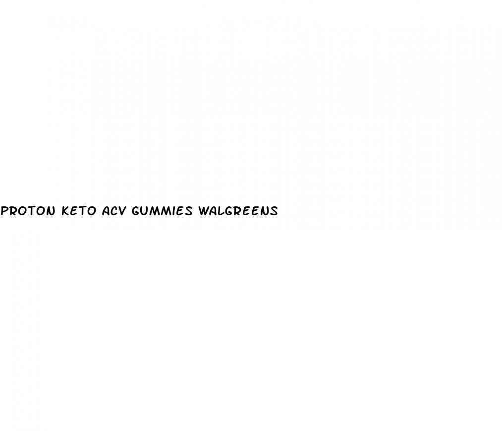 proton keto acv gummies walgreens