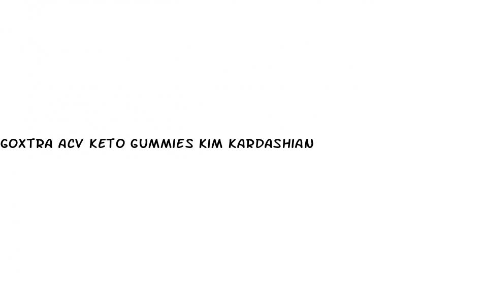 goxtra acv keto gummies kim kardashian