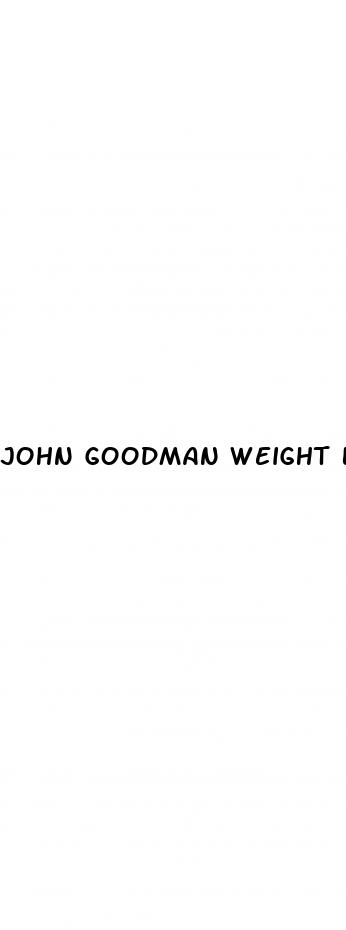 john goodman weight loss today show