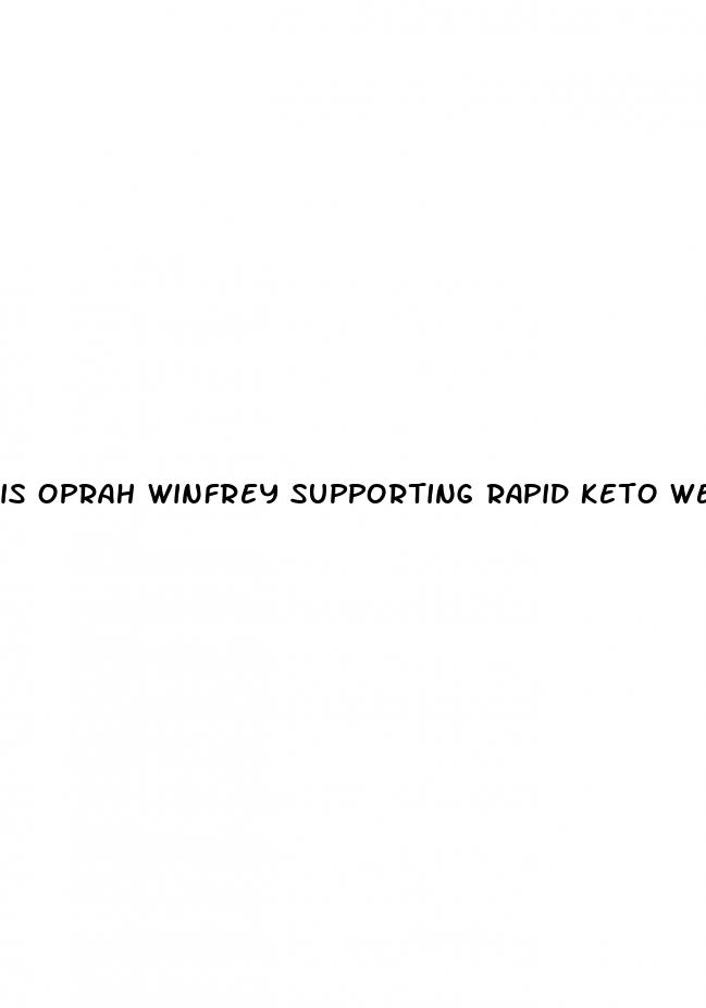 is oprah winfrey supporting rapid keto weight loss