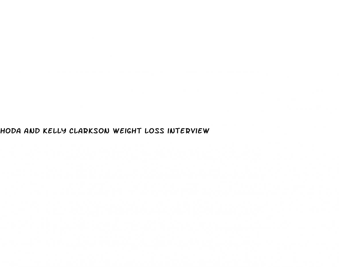 hoda and kelly clarkson weight loss interview
