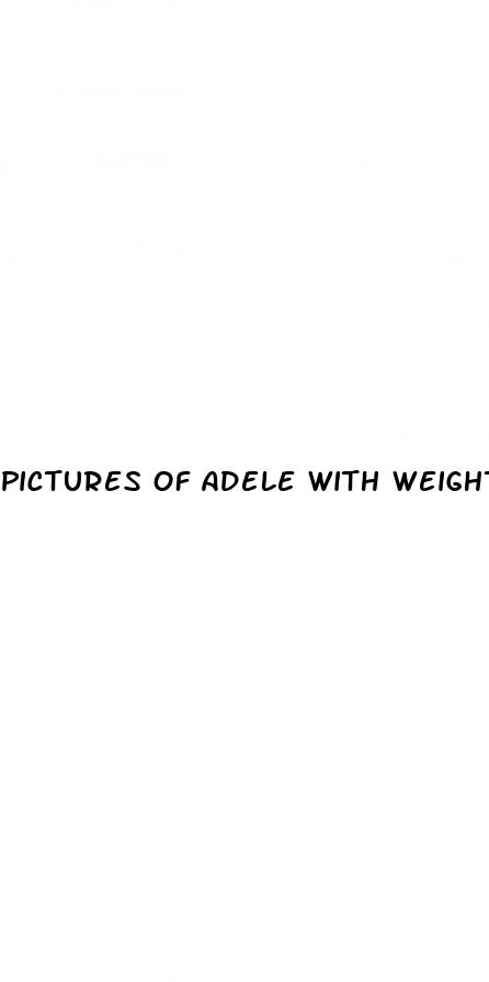 pictures of adele with weight loss