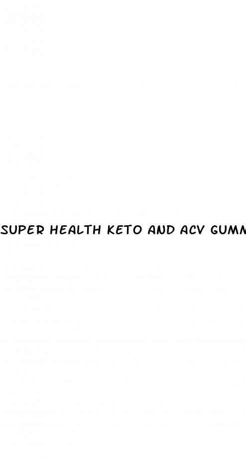 super health keto and acv gummies