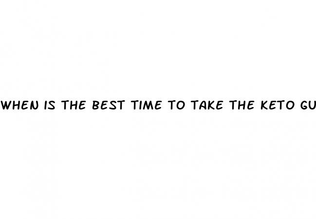 when is the best time to take the keto gummies