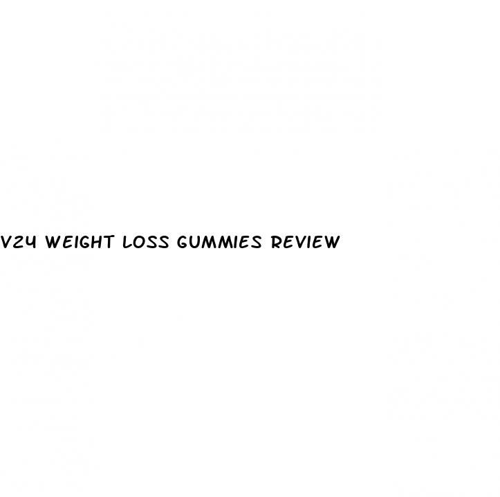 v24 weight loss gummies review