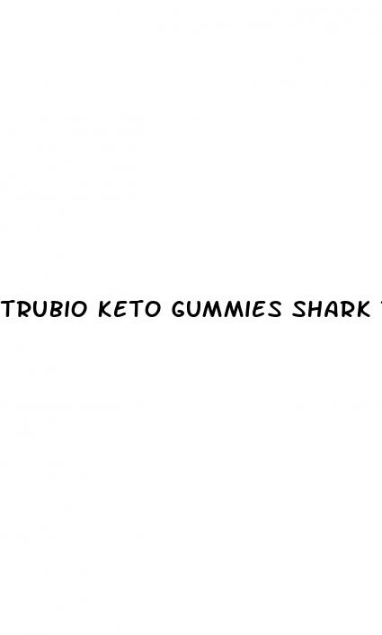 trubio keto gummies shark tank