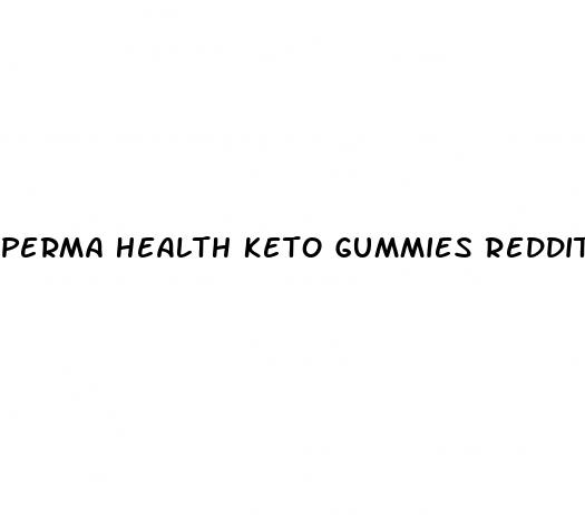 perma health keto gummies reddit