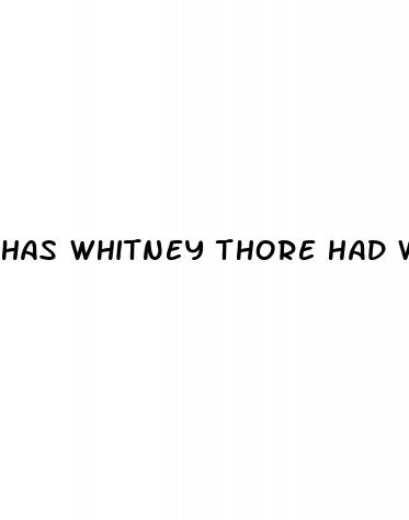 has whitney thore had weight loss surgery