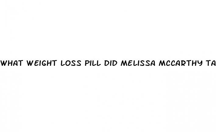 what weight loss pill did melissa mccarthy take