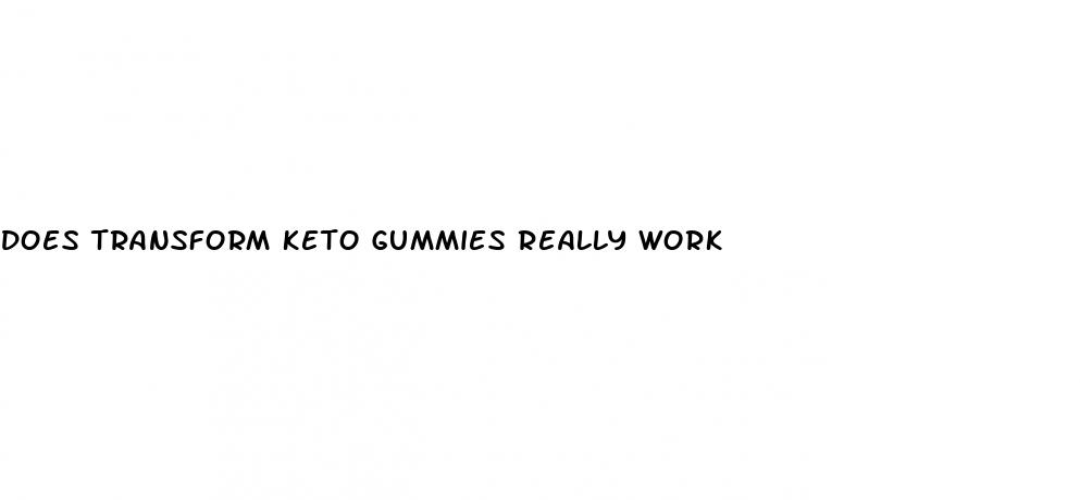 does transform keto gummies really work