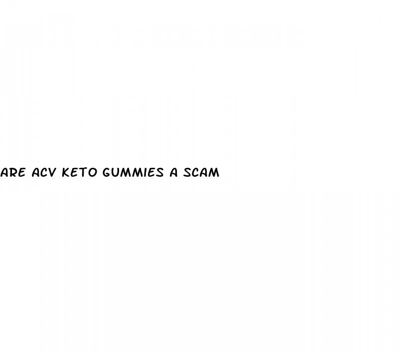 are acv keto gummies a scam