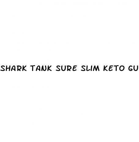 shark tank sure slim keto gummies