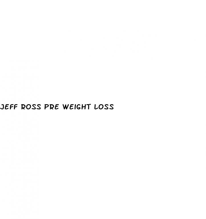 jeff ross pre weight loss