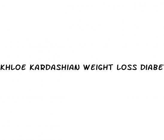 khloe kardashian weight loss diabetes