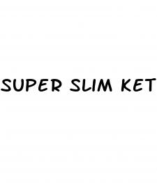 super slim keto gummies