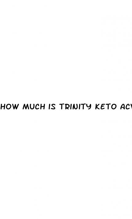 how much is trinity keto acv gummies