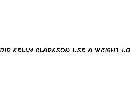 did kelly clarkson use a weight loss drug