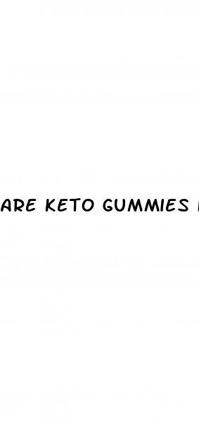 are keto gummies fake