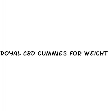 royal cbd gummies for weight loss