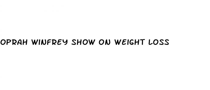 oprah winfrey show on weight loss