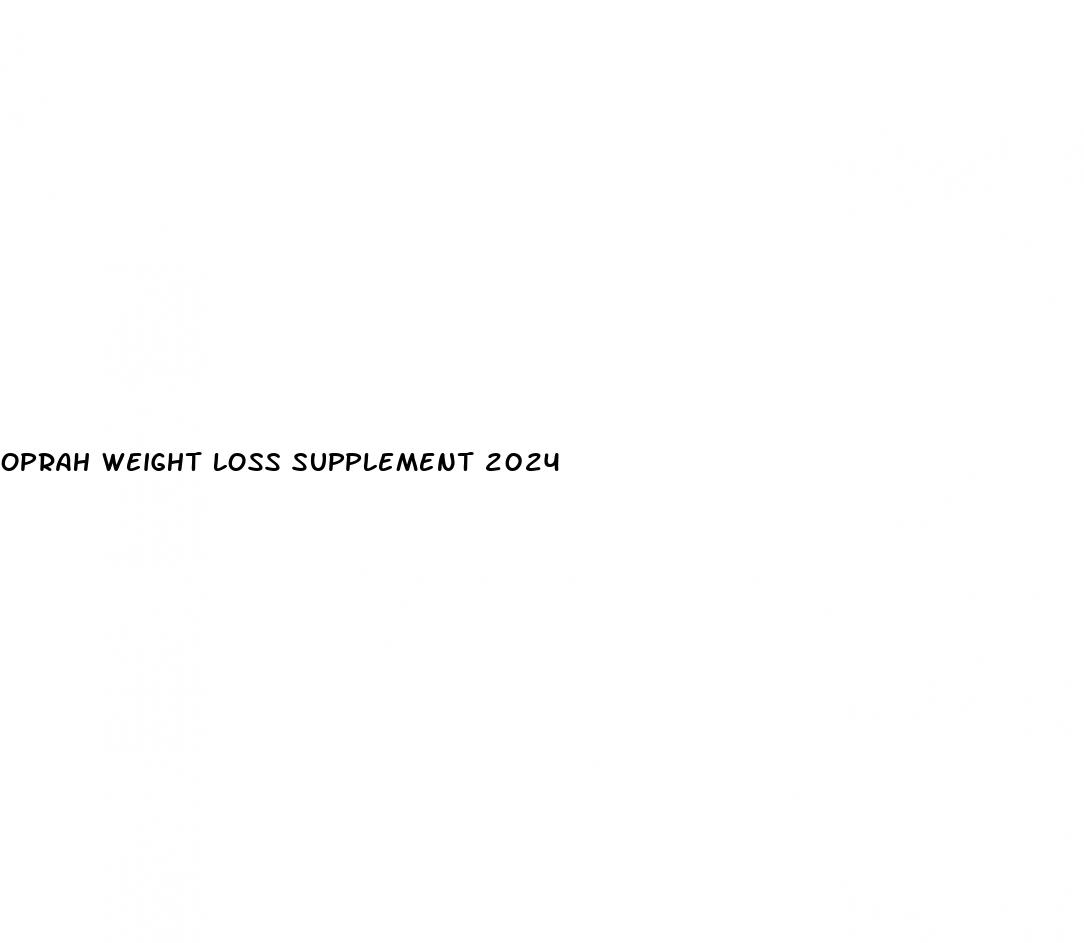 oprah weight loss supplement 2024