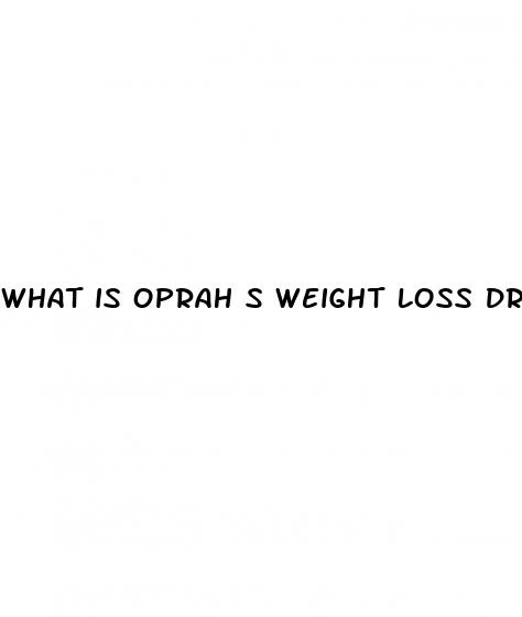 what is oprah s weight loss drug
