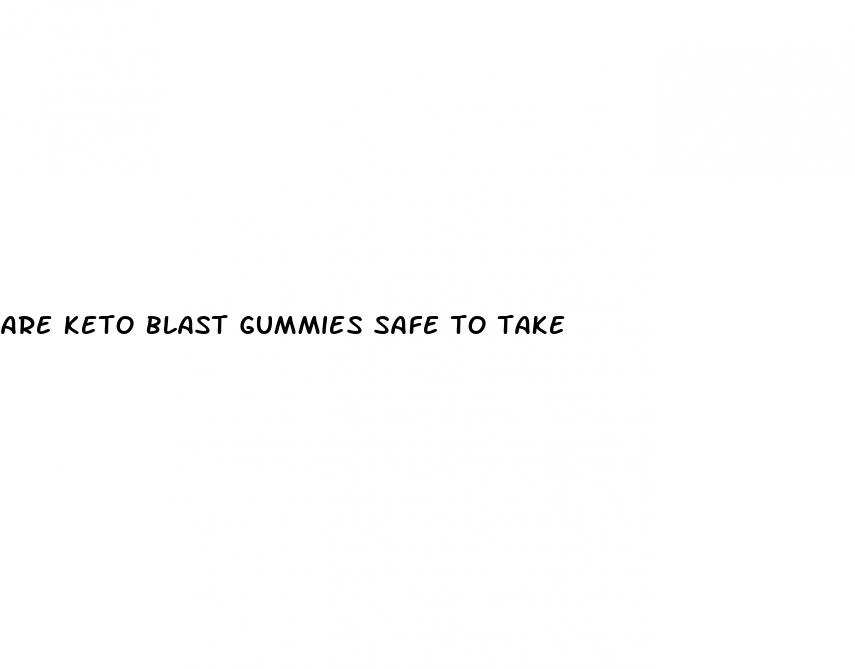 are keto blast gummies safe to take