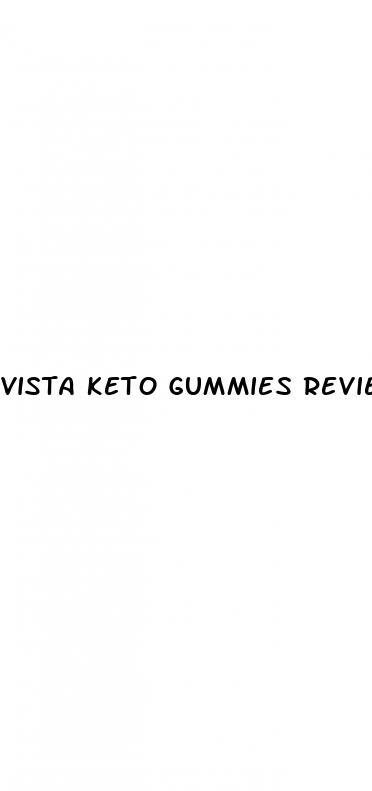 vista keto gummies reviews