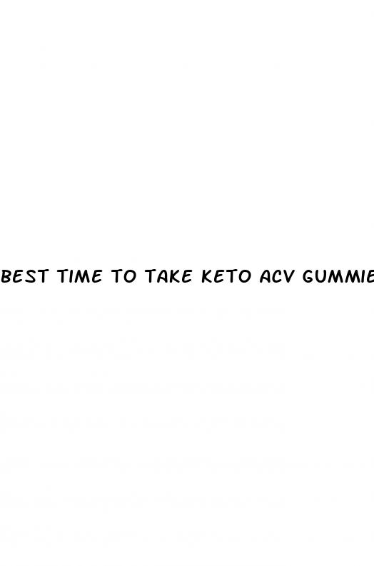 best time to take keto acv gummies
