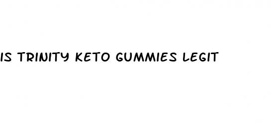 is trinity keto gummies legit