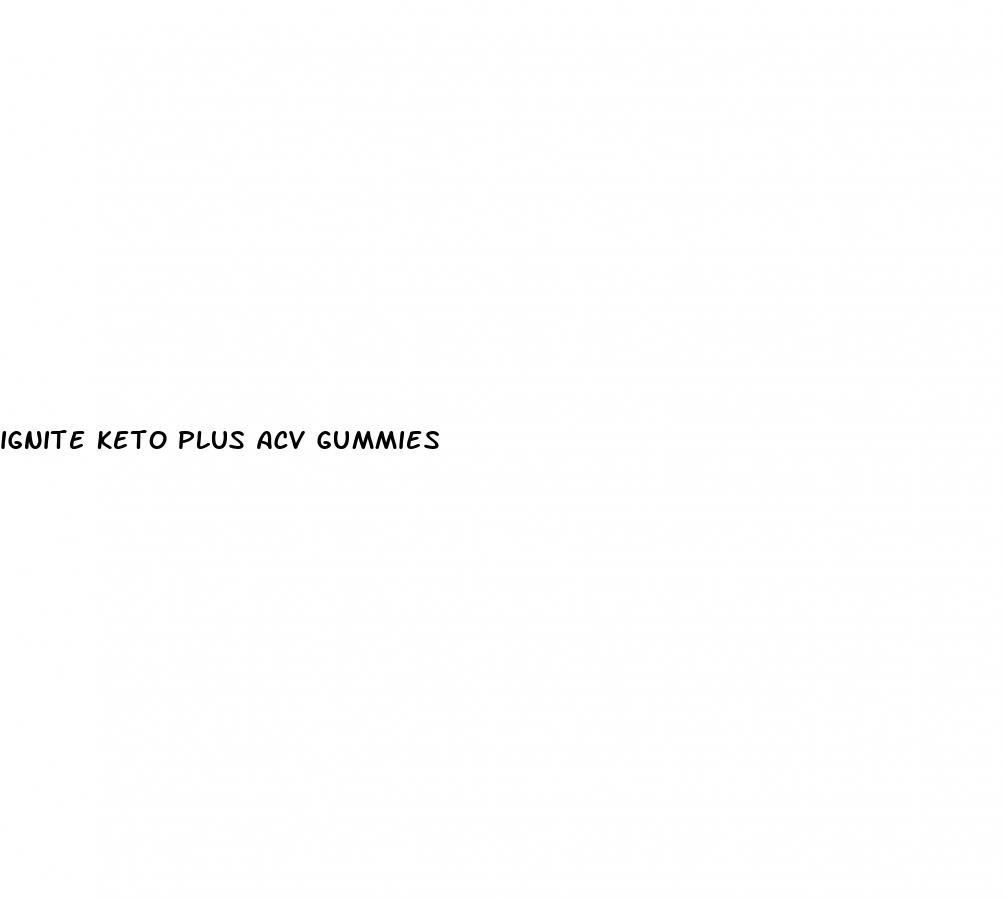 ignite keto plus acv gummies