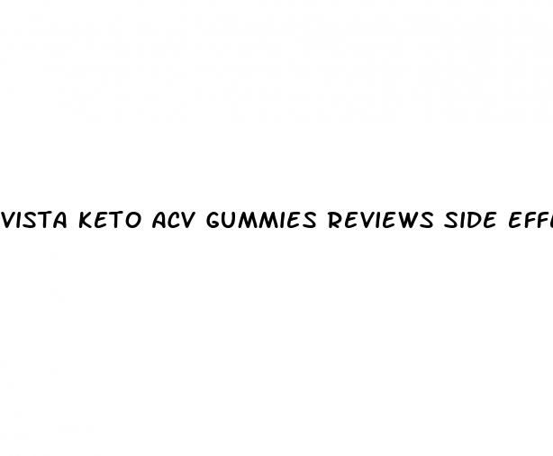 vista keto acv gummies reviews side effects weight loss