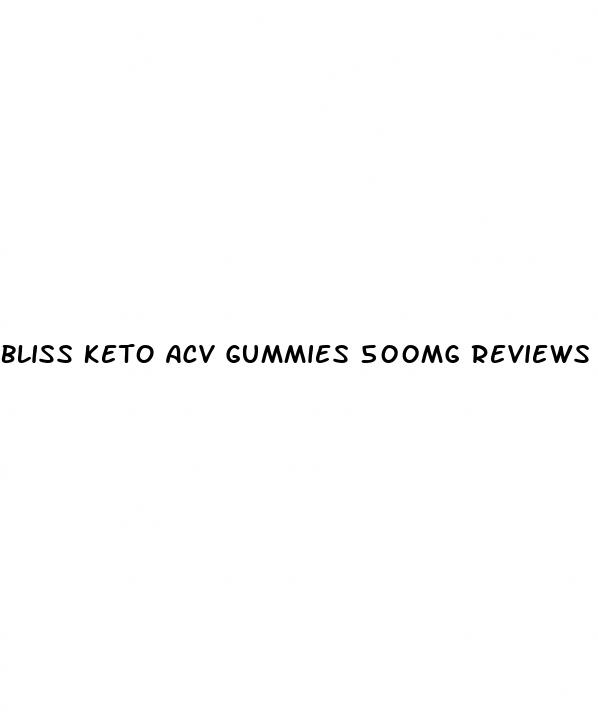bliss keto acv gummies 500mg reviews